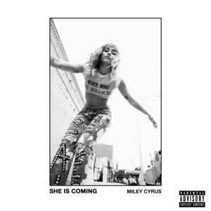 SHE IS COMING – Miley Cyrus [320kbps]