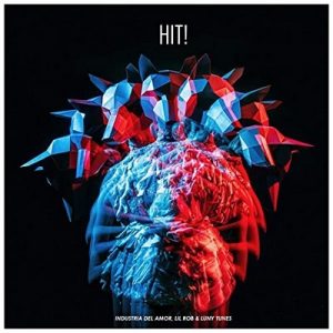 Hit! – Industria del Amor, Lil Rob, Luny Tunes [320kbps]