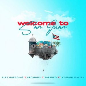 Welcome To San Juan – Alex Gargolas, Arcangel, Farruko [320kbps]