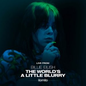 Live From The Film – Billie Eilish: The World’s A Little Blurry – Billie Eilish [320kbps]