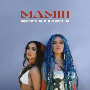 MAMIII – Becky G, Karol G [320kbps]
