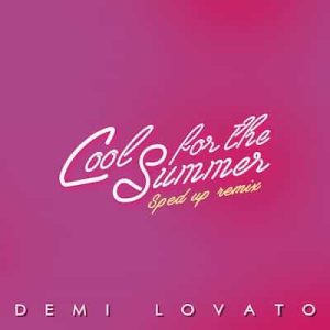 Cool for the Summer (Sped Up) [Nightcore] – Single – Demi Lovato (2022) [320kbps]