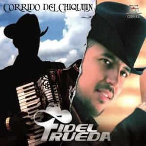 Corrido Del Chiquilin – Fidel Rueda (2022) [320kbps]