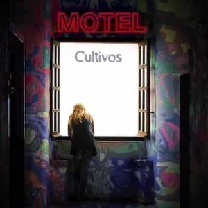 Cultivos – Motel (2015) [320kbps]