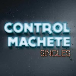 Singles – Control Machete (2017) [320kbps]