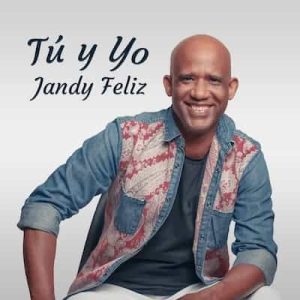 Tu y Yo – Single – Jandy Feliz (2023) [320kbps]