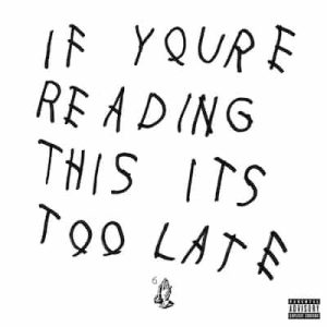 If You’re Reading This It’s Too Late – Drake (2015) [320kbps]