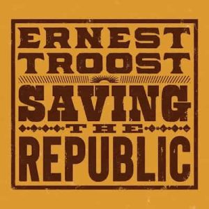 Saving the Republic – Ernest Troost (2022) [24bits] [48000Hz]