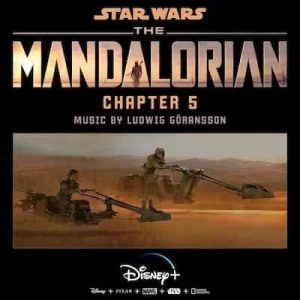 The Mandalorian- Chapter 5 (Original Score) – Ludwig Göransson [320kbps]