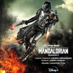 The Mandalorian- Season 3 – Vol. 1 (Chapters 17-20) [Original Score] – Joseph Shirley, Ludwig Göransson [24bits] [48000Hz]