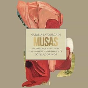 Musas (Un Homenaje al Folclore Latinoamericano en Manos de Los Macorinos, Vol. 1) [feat. Los Macorinos] – Natalia Lafourcade [320kbps]