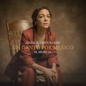 Un Canto por México – El Musical – Natalia Lafourcade [24bits] [48000Hz]