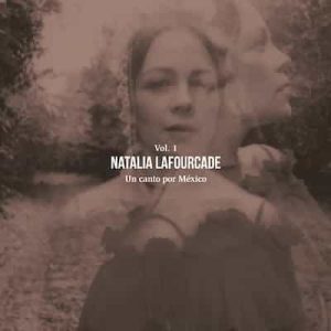 Un Canto por México, Vol. 1 – Natalia Lafourcade [320kbps]