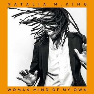 Woman Mind of My Own – Natalia M. King [320kbps]