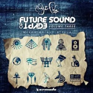Future Sound of Egypt, Vol. 3 (Mixed by Aly & Fila) – Aly  & Fila [320kbps]