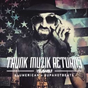 Trunk Muzik Returns – Yelawolf [24bits] [48000Hz]